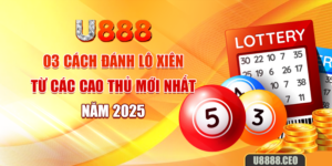 03 Cách Đánh Lô Xiên Từ Các Cao Thủ Mới Nhất Năm 2025